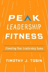 Peak Leadership Fitness - Timothy J. Tobin