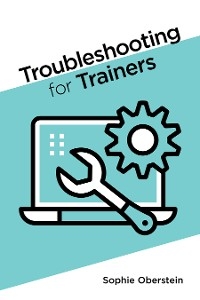 Troubleshooting for Trainers - Sophie Oberstein