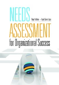 Needs Assessment for Organizational Success - Roger Kaufman, Ingrid Guerra-Lopez