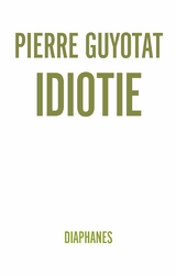 Idiotie - Pierre Guyotat