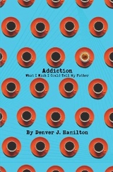 Addiction - Denver J Hamilton