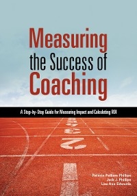 Measuring the Success of Coaching - Patricia Pulliam Phillips, Lisa Ann Edwards, Jack J. Phillips
