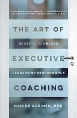 The Art of Executive Coaching - Nadine Greiner