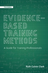 Evidence-Based Training Methods, 3rd Edition - Ruth Colvin Clark
