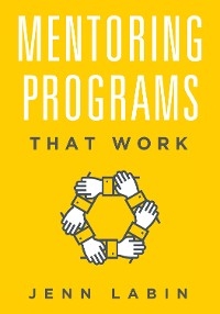 Mentoring Programs That Work - Jenn Labin