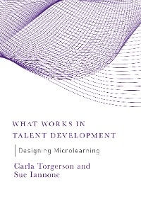 Designing Microlearning - Carla Torgerson, Sue Iannone