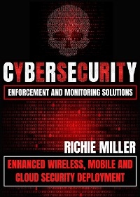 Cybersecurity Enforcement and Monitoring Solutions - Richie Miller