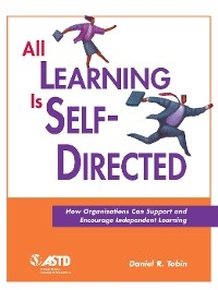 All Learning Is Self-Directed - Daniel R. Tobin