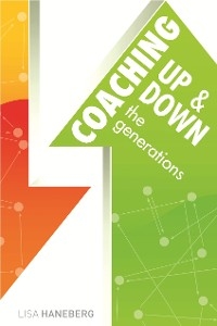 Coaching Up and Down the Generations - Lisa Haneberg