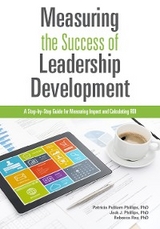 Measuring the Success of Leadership Development - Patricia Pulliam Phillips, Jack J. Phillips, Rebecca Ray