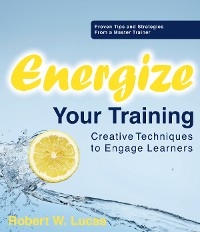 Energize Your Training -  Robert Lucas