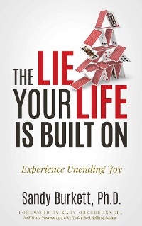 The Lie Your Life Is Built On - Sandy Burkett PhD
