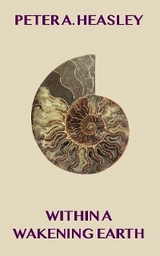 Within a Wakening Earth - Peter A Heasley