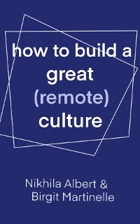 How to Build a Great (Remote) Culture