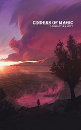Cinders of Magic - C. Sebastian Nutt