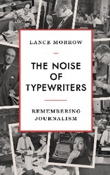 The Noise of Typewriters - Lance Morrow