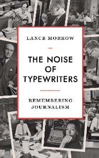 The Noise of Typewriters - Lance Morrow