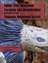 Edible Wild Mushroom Foraging and Identification