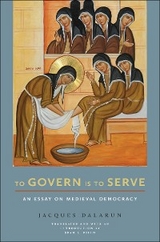 To Govern Is to Serve - Jacques Dalarun