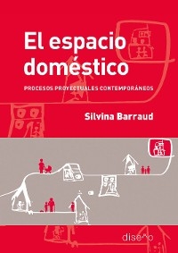 EL ESPACIO DOMÉSTICO: PROCESOS PROYECTUALES CONTEMPORÁNEOS