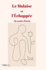 Le malaise et l'&eacute;chapp&eacute;e - Alexandre Poncin