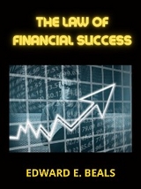 The Law of Financial Success - Beals E. Edward