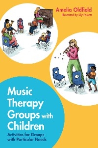 Music Therapy Groups with Children - Amelia Oldfield