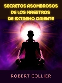 Secretos asombrosos de los maestros  de Extremo Oriente (Traducido)
