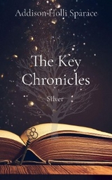The Key Chronicles - Addison Holli Sparace