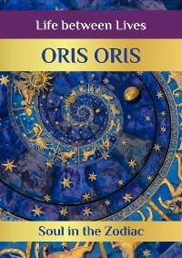 Book 7. &laquo;Soul in the Zodiac&raquo; - Oris Oris