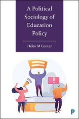 A Political Sociology of Education Policy - Helen Gunter