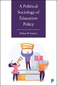 A Political Sociology of Education Policy - Helen Gunter