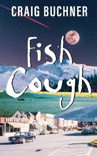 Fish Cough - Craig Buchner