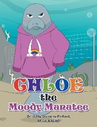 Chloe the Moody Manatee