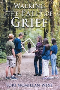 Walking the Path of Grief - Lori McMillan West