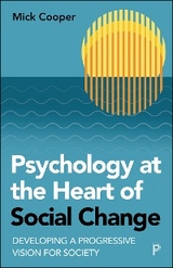 Psychology at the Heart of Social Change - Mick Cooper