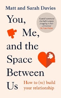 You, Me and the Space Between Us - Matt and Sarah Davies