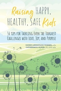 Raising Happy, Healthy, Safe Kids - Karen Lundergan Friesen