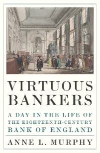 Virtuous Bankers - Anne Murphy