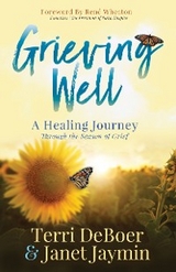 Grieving Well -  Terri DeBoer