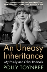 Uneasy Inheritance -  Polly Toynbee