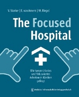 The Focused Hospital - Vera Starker, Elsa van Amern, Maike Riegel