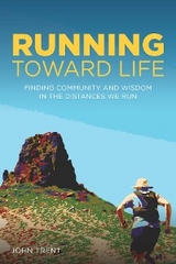 Running Toward Life - John Trent