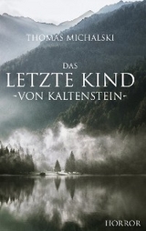 Das letzte Kind von Kaltenstein - Thomas Michalski