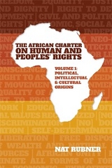African Charter on Human and Peoples' Rights Volume 1 -  Nat Rubner