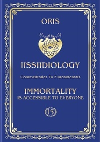 Volume 15. Immortality is accessible to everyone. «The Conscious Path to Human Worlds of 