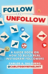Follow To Unfollow - Carlos A. Salguero