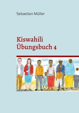Kiswahili Übungsbuch 4 -  Sebastian Müller