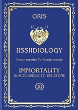 Volume 10. Immortality is accessible to everyone. &laquo;Fundamental Principles of Immortality&raquo; - Oris Oris