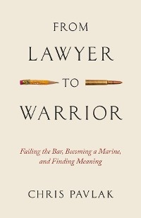 From Lawyer to Warrior - Chris Pavlak